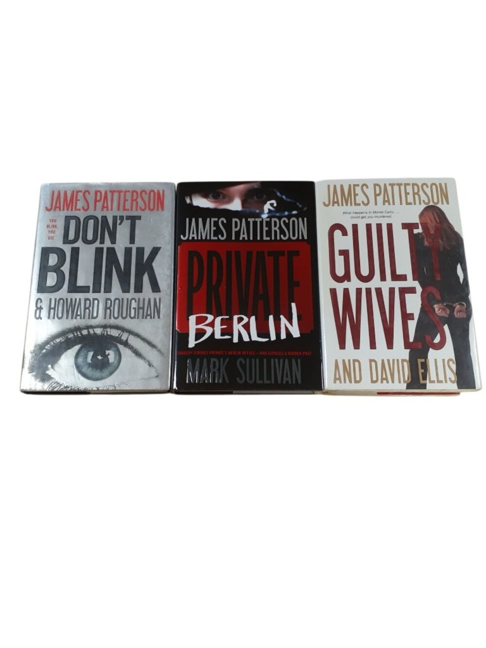Lot of 3 James Patterson: Don't Blink,Private Berlin,Gulty Wives Books Hardcover
